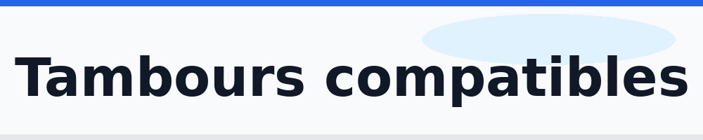 Tambours compatibles